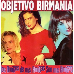 Objetivo Birmania - Los Amigos De Mis Amigas Son Mis Amigos (LP) Objetivo Birmania - Los Amigos De Mis Amigas Son Mis Amigos (LP)