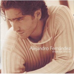 Alejandro Fernández - Entre Tus Brazos (CD) Alejandro Fernández - Entre Tus Brazos (CD)