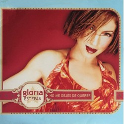 Gloria Estefan - No Me Dejes De Querer (12") Gloria Estefan - No Me Dejes De Querer (12")