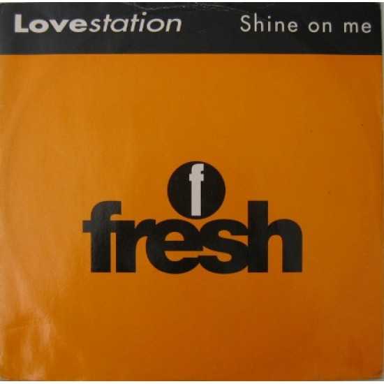 Lovestation "Shine On Me" (12")