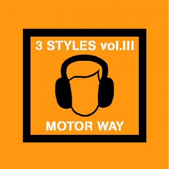 3 Styles Vol.III - Motor Way (12") 