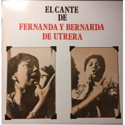 Fernanda Y Bernarda De Utrera - El Cante De Fernanda Y Bernarda De Utrera (LP)