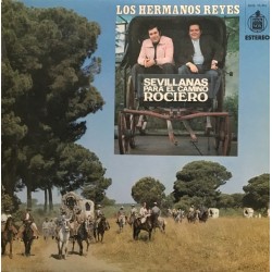 Los Hermanos Reyes ‎- Sevillanas Para El Camino Rociero (LP)