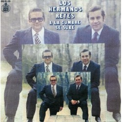 Los Hermanos Reyes - A La Cumbre Se Sube (LP) Los Hermanos Reyes - A La Cumbre Se Sube (LP)