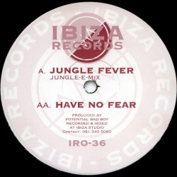 Potential Bad Boy - Jungle Fever (Jungle-E-Mix) / Have No Fear (10") Potential Bad Boy - Jungle Fever (Jungle-E-Mix) / Have No Fear (10")