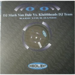 Mark Van Dale vs. Klubbheads DJ Team - Raise Your Hands (12")