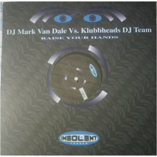 Mark Van Dale vs. Klubbheads DJ Team "Raise Your Hands" (12")