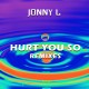 Jonny L ‎- Hurt You So (Remixes) (12" - Transparent Purple)
