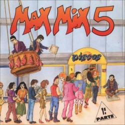 Toni Peret & José Mª Castells ‎- Max Mix 5 (1ª Parte) (2xLP - Partially Mixed - Compilation - Gatefold)