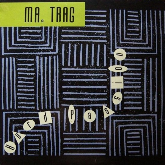 Ma. Trag - Hard Passion (12") 