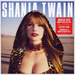 Shania Twain - Greatest Hits' (LP - Summer Tour Edition)  Shania Twain - Greatest Hits' (LP - Summer Tour Edition)
