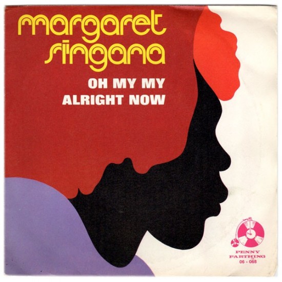 Margaret Singana - Oh My My / Alright Now (7") Margaret Singana - Oh My My / Alright Now (7")