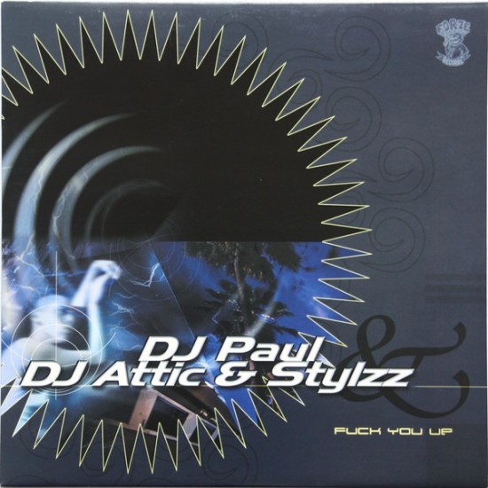 DJ Paul & Attic & Stylzz - Fuck You Up (12") 