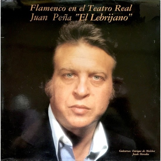 Juan Peña "El Lebrijano" - Flamenco En El Teatro Real (LP) Juan Peña "El Lebrijano" - Flamenco En El Teatro Real (LP)