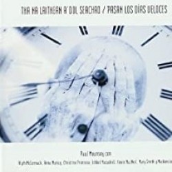 Paul Mounsey - Tha Na Laithean A'Dol Seachad/ Pasan Los Días Felices  (CD)