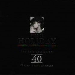 Billie Holiday - The Gold Collection: 40 Classic Performances  (2xCD) Billie Holiday - The Gold Collection: 40 Classic Performances  (2xCD)