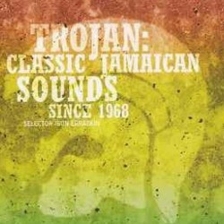 Trojan "Classic Jamaican Sounds Since 1968" (CD)