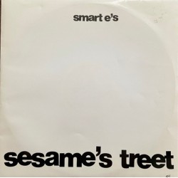 Smart E's - Sesame's Treet (12") Smart E's - Sesame's Treet (12")