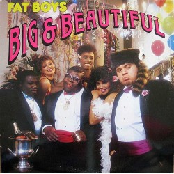 Fat Boys - Big & Beautiful (LP) Fat Boys - Big & Beautiful (LP)