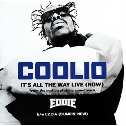 Coolio - It's All The Way Live (Now) (From The Motion Picture Soundtrack Eddie) (12") Coolio - It's All The Way Live (Now) (From The Motion Picture Soundtrack Eddie) (12")