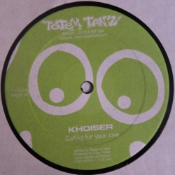 Khoiser - Calling For Your Love (12")  Khoiser - Calling For Your Love (12")
