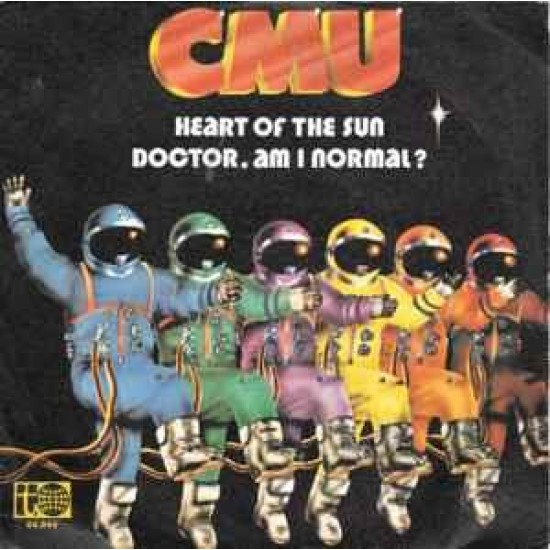 CMU - Heart Of The Sun / Doctor Am I Normal? (7")
