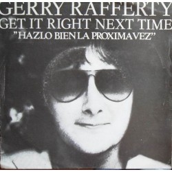 Gerry Rafferty - Get It Right Next Time = Hazlo Bien La Próxima Vez (7") Gerry Rafferty - Get It Right Next Time = Hazlo Bien La Próxima Vez (7")