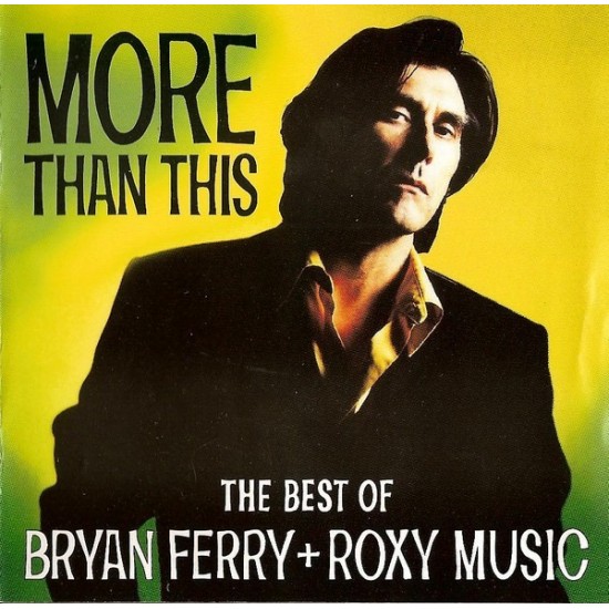 Bryan Ferry + Roxy Music ‎- More Than This (The Best Of Bryan Ferry + Roxy Music) (CD)