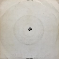 Public Image Limited - This Is Not A Love Song (7") Public Image Limited - This Is Not A Love Song (7")