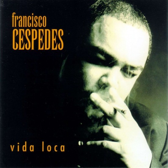 Francisco Céspedes ‎- Vida Loca (CD)