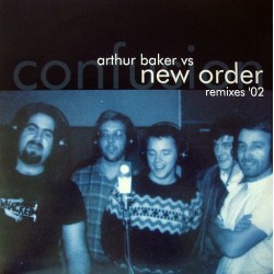 Arthur Baker Vs New Order - Confusion (Remixes '02) (12") Arthur Baker Vs New Order - Confusion (Remixes '02) (12")
