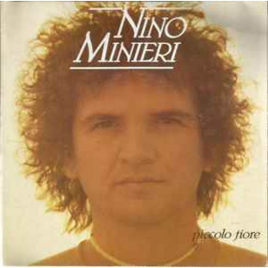 Nino Minieri ‎"Piccolo Fiore" (7")