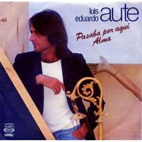 Luis Eduardo Aute "Pasaba Por Aquí " (7")