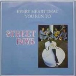 Street Boys ‎"Every Heart That You Run To" (7")