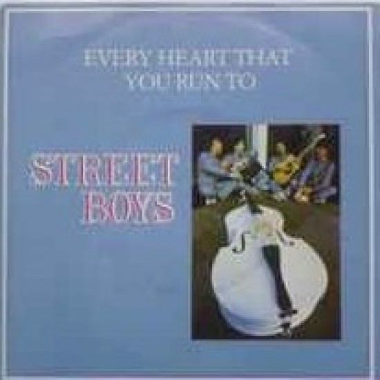 Street Boys ‎"Every Heart That You Run To" (7")