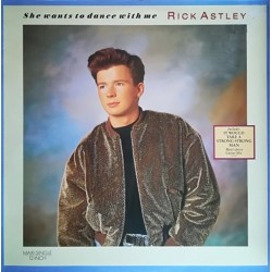 Rick Astley ‎"She Wants To Dance With Me" (12")