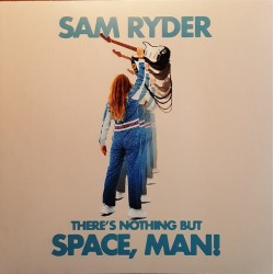 Sam Ryder "There's Nothing But Space, Man!" (LP - Color Azul)  Sam Ryder "There's Nothing But Space, Man!" (LP - Color Azul)