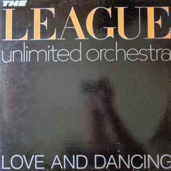 The League Unlimited Orchestra ‎"Love And Dancing" (LP)