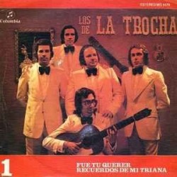 Los de La Trocha - Fue Tu Querer / Recuerdos De Mi Triana (7") Los de La Trocha - Fue Tu Querer / Recuerdos De Mi Triana (7")