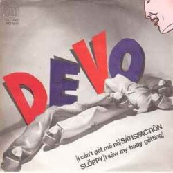 Devo ‎"(I Can't Get Me No) Satisfaction / Sloppy (I Saw My Baby Getting)" (7")