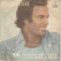 Julio Iglesias ‎"Me Olvide De Vivir / Un Dia Tu, Un Dia Yo" (7")