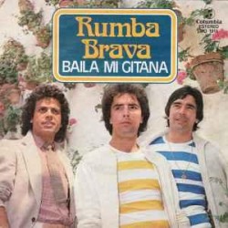 Rumba Brava ‎"Baila Mi Gitana / Paisana" (7")