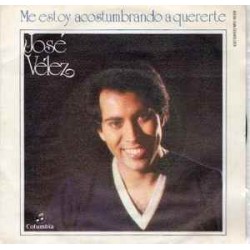 José Vélez ‎"Me Estoy Acostumbrando A Quererte" (7")