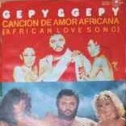 Gepy & Gepy  - Canción De Amor Africana / Mágica Música (7") Gepy & Gepy  - Canción De Amor Africana / Mágica Música (7")