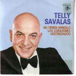 Telly Savalas ‎"No Tienen Arreglo Los Corazones Destrozados" (7")