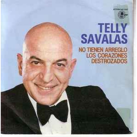Telly Savalas ‎"No Tienen Arreglo Los Corazones Destrozados" (7")