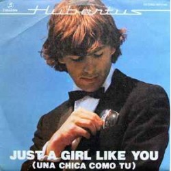 Hubertus ‎"Just A Girl Like You (Una Chica Como Tu)" (7")