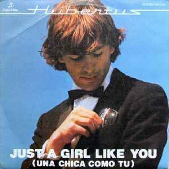 Hubertus ‎"Just A Girl Like You (Una Chica Como Tu)" (7")