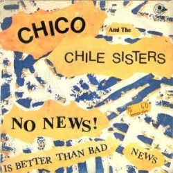 Chico And The Chile Sisters -  No News (Is Better Than Bad News)  (7") Chico And The Chile Sisters -  No News (Is Better Than Bad News)  (7")