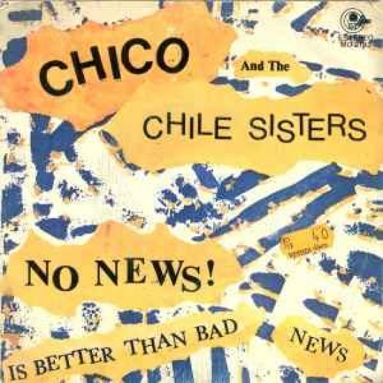 Chico And The Chile Sisters ‎"No News (Is Better Than Bad News)" (7")